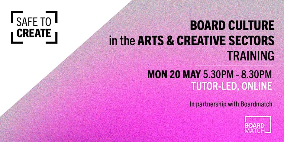 Safe to Create: Board Culture in the Arts & Creative Sectors